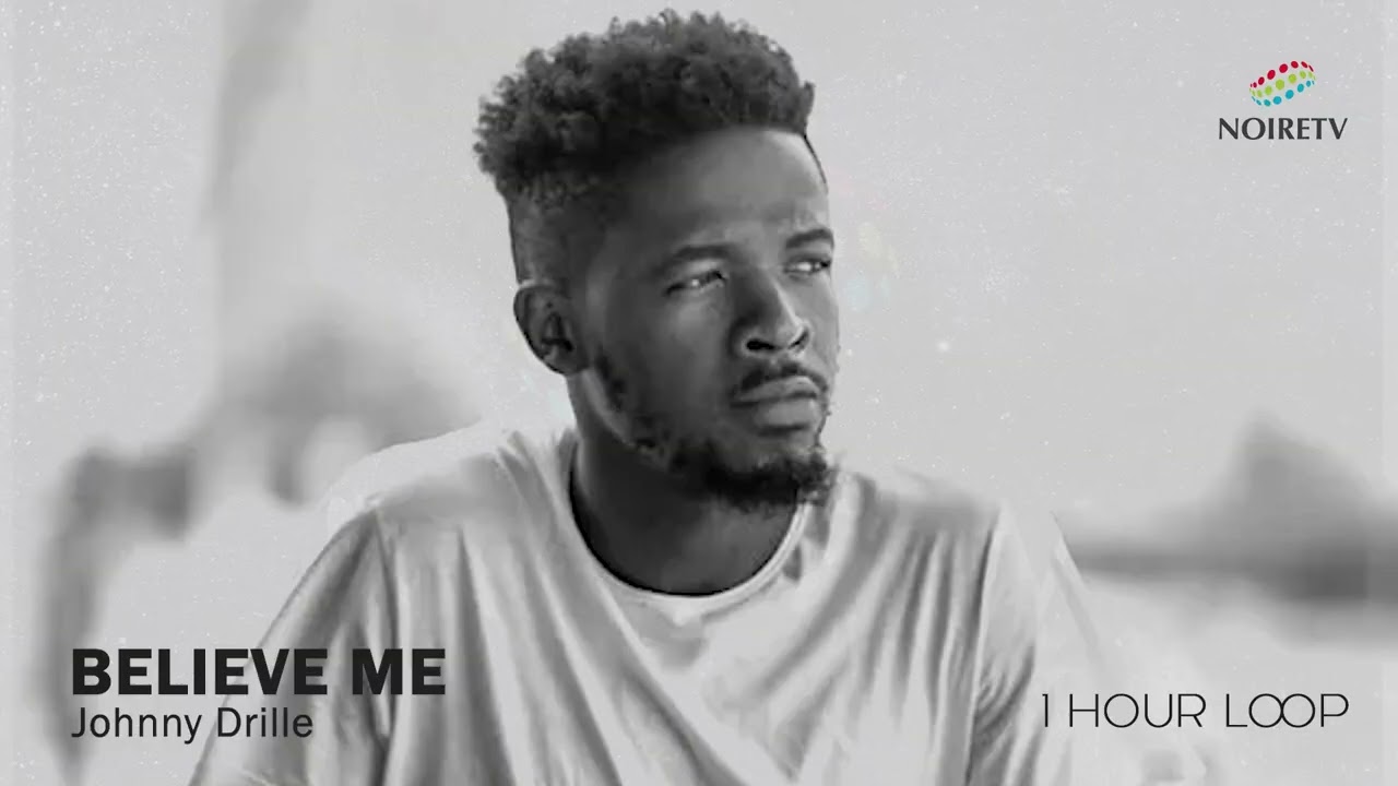 Johnny Drille - Believe Me 1 Hour Loop On NoireTV