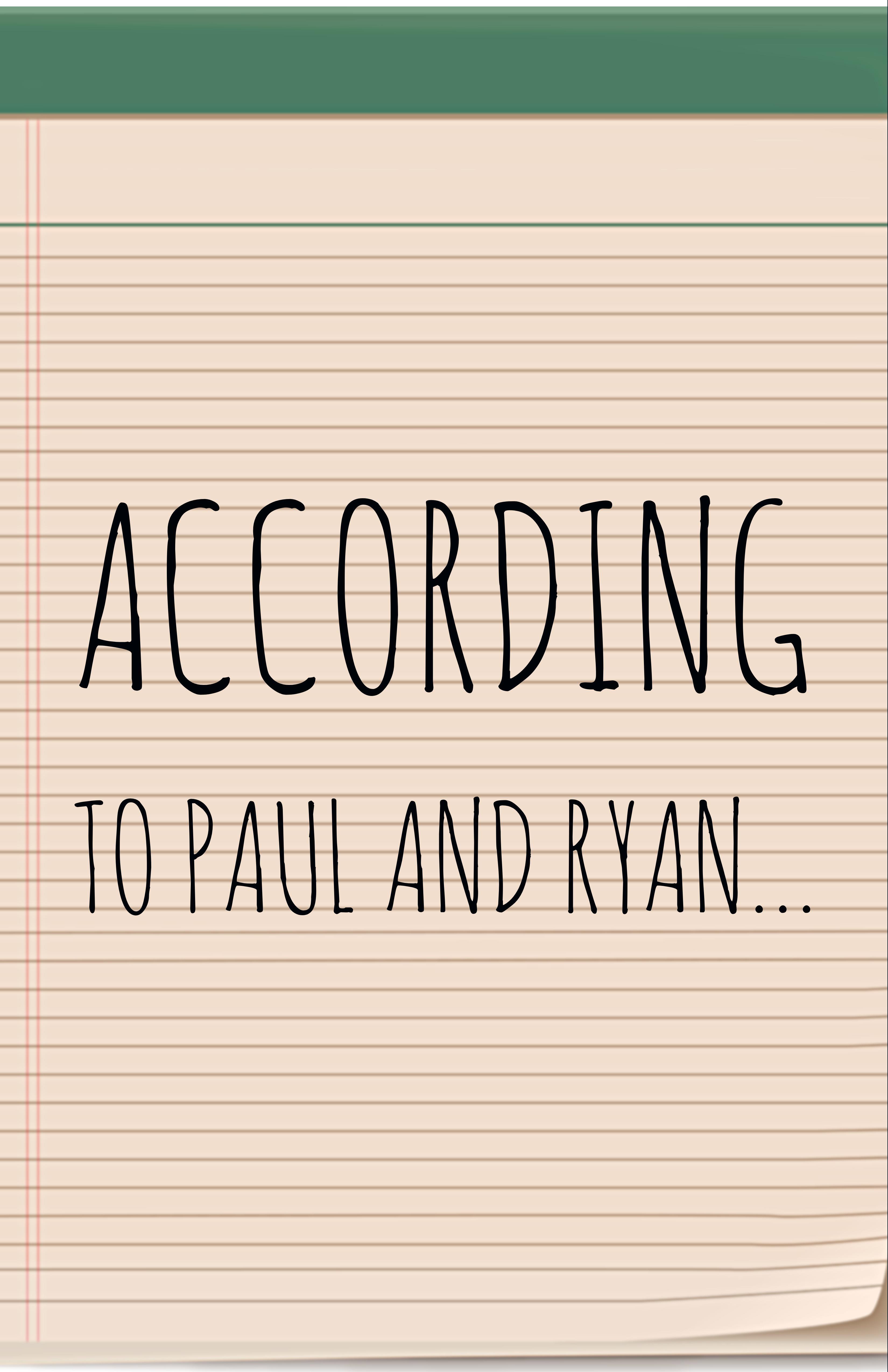 According to Paul and Ryan