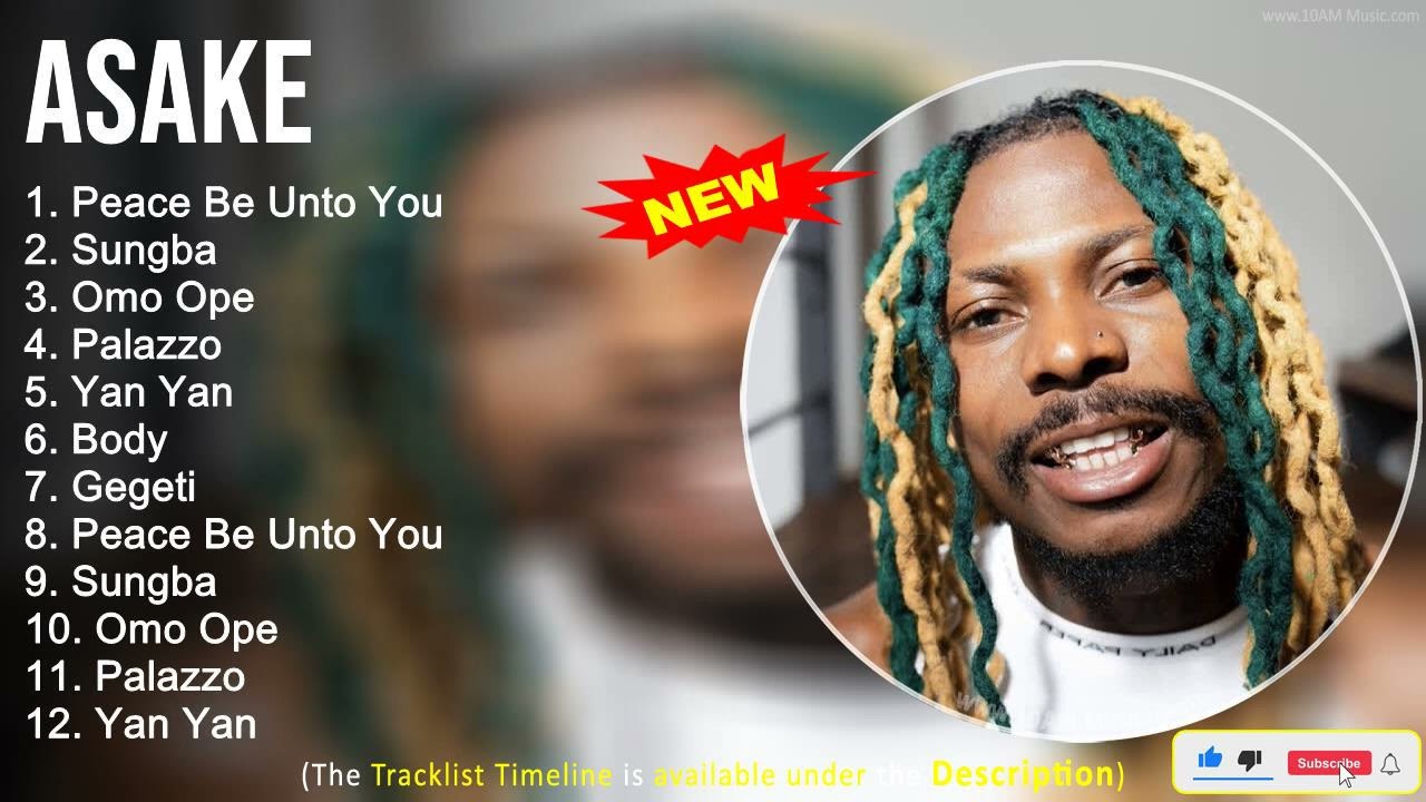 Asake 2022 Mix ~ The Best of Asake ~ Greatest Hits, Full Album
