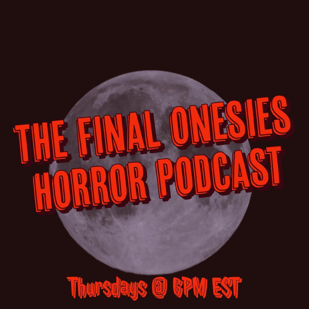 The Final Onesies Horror Show