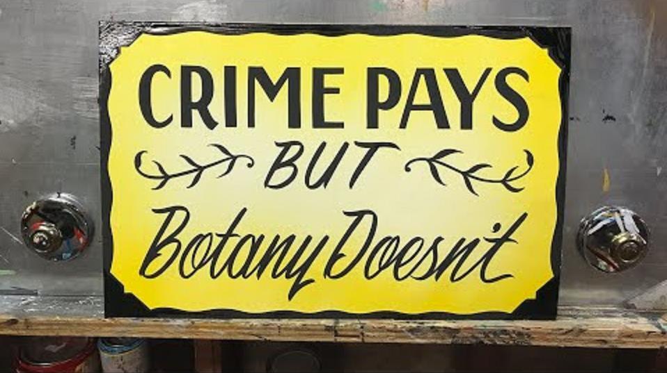 Crime Pays But Botany Doesn't