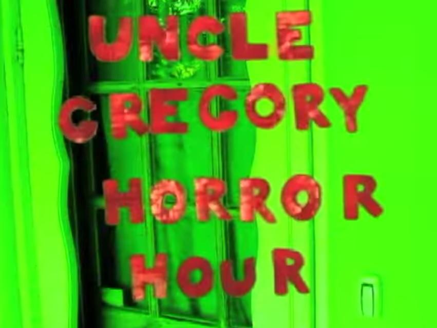 Uncle Gregory Horror Hour