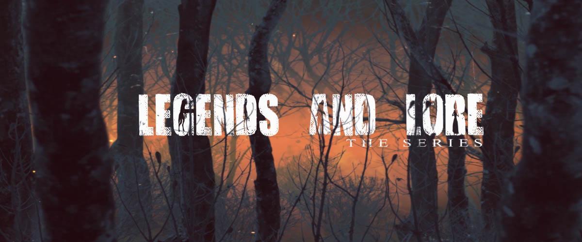 Legends and Lore