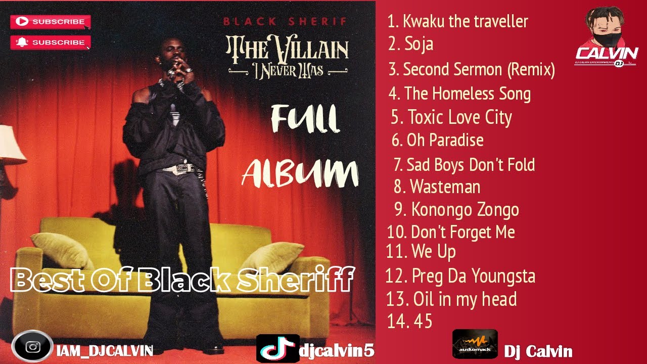 Black Sheriff - The Villain i Never Was Full Album 2022| Kwaku| Soja| Oh Paradise| 45| Second Sermon