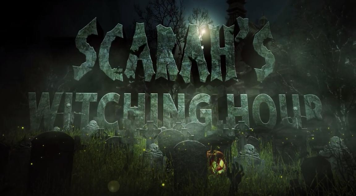 Scarah's Witching Hour