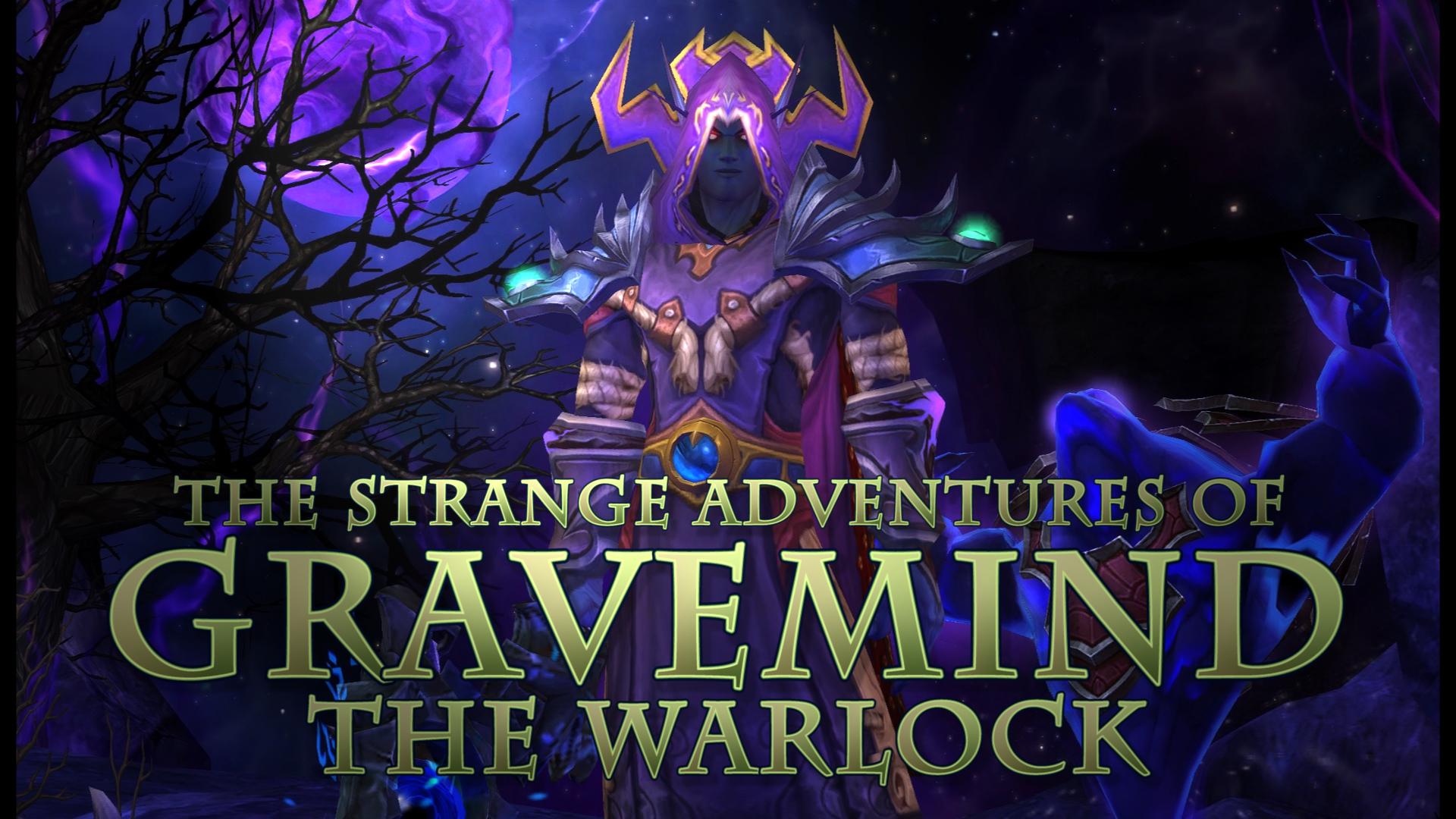The Strange Adventures of Gravemind the Warlock