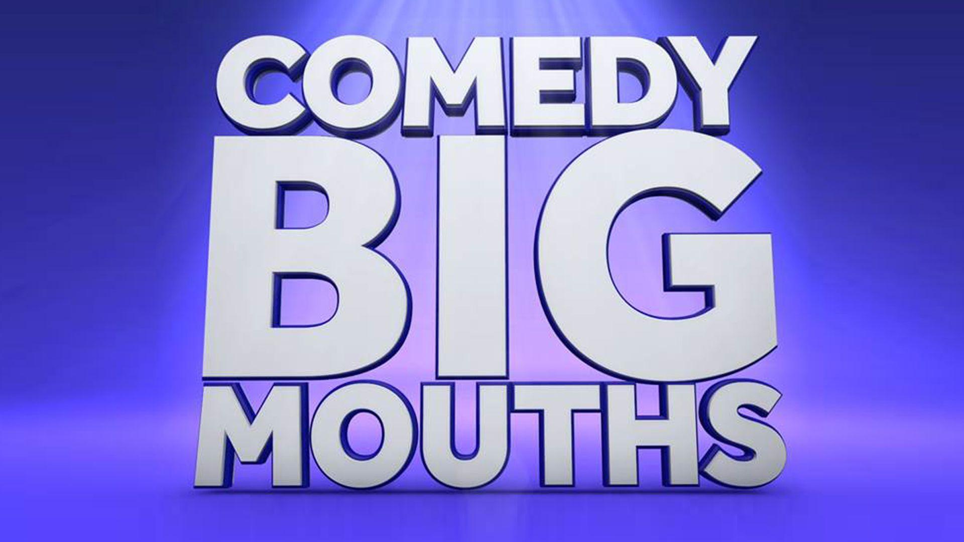 Comedy Bigmouths