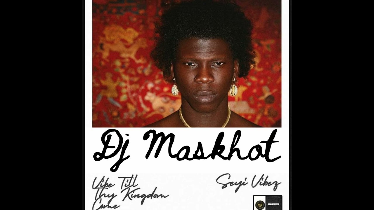 Seyi Vibez – Vibe Till Thy Kingdom Come Album | Best of Seyi Vibez | Latest Afrobeats Mix 2023