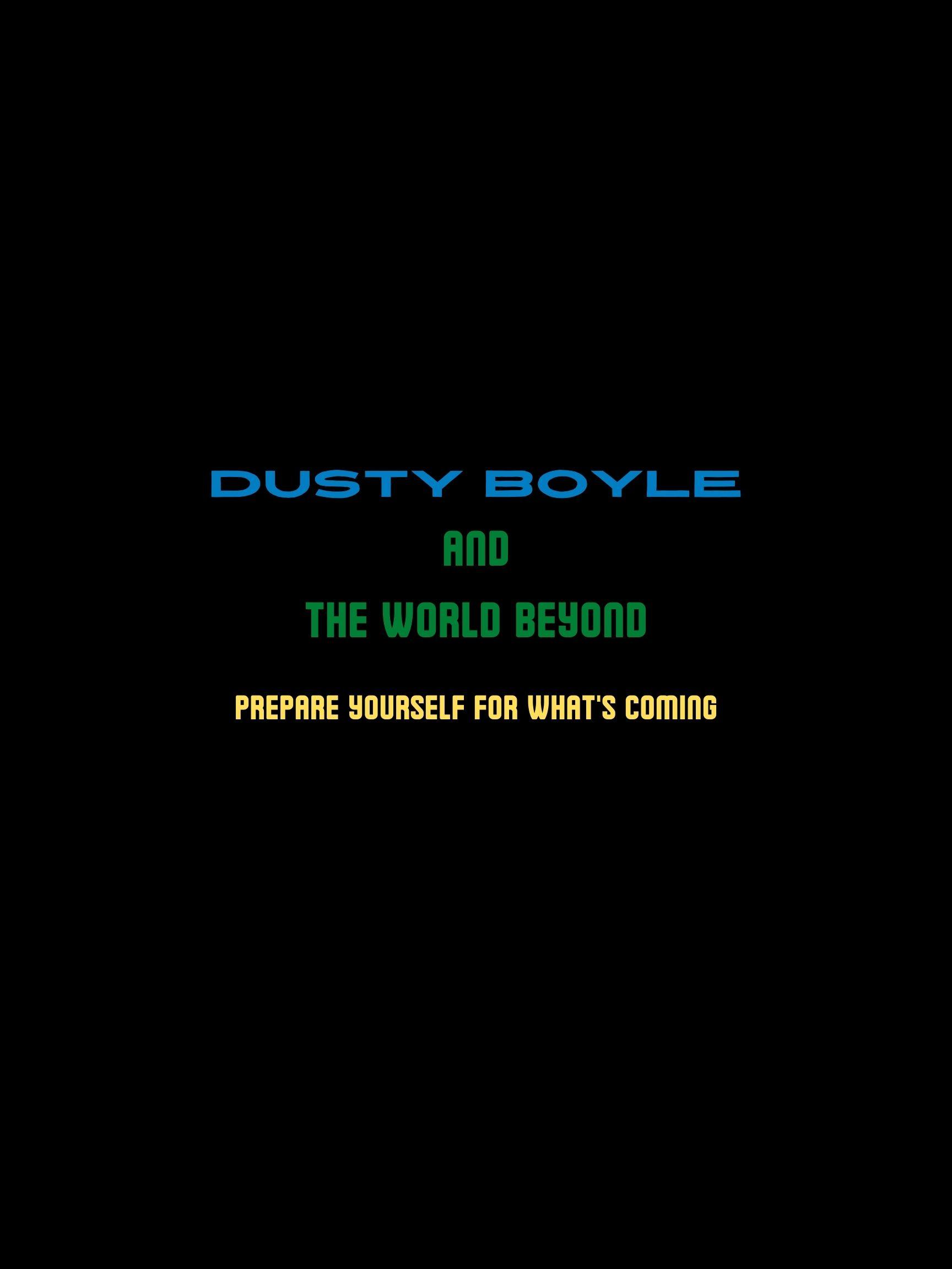 Dusty Boyle and the World Beyond