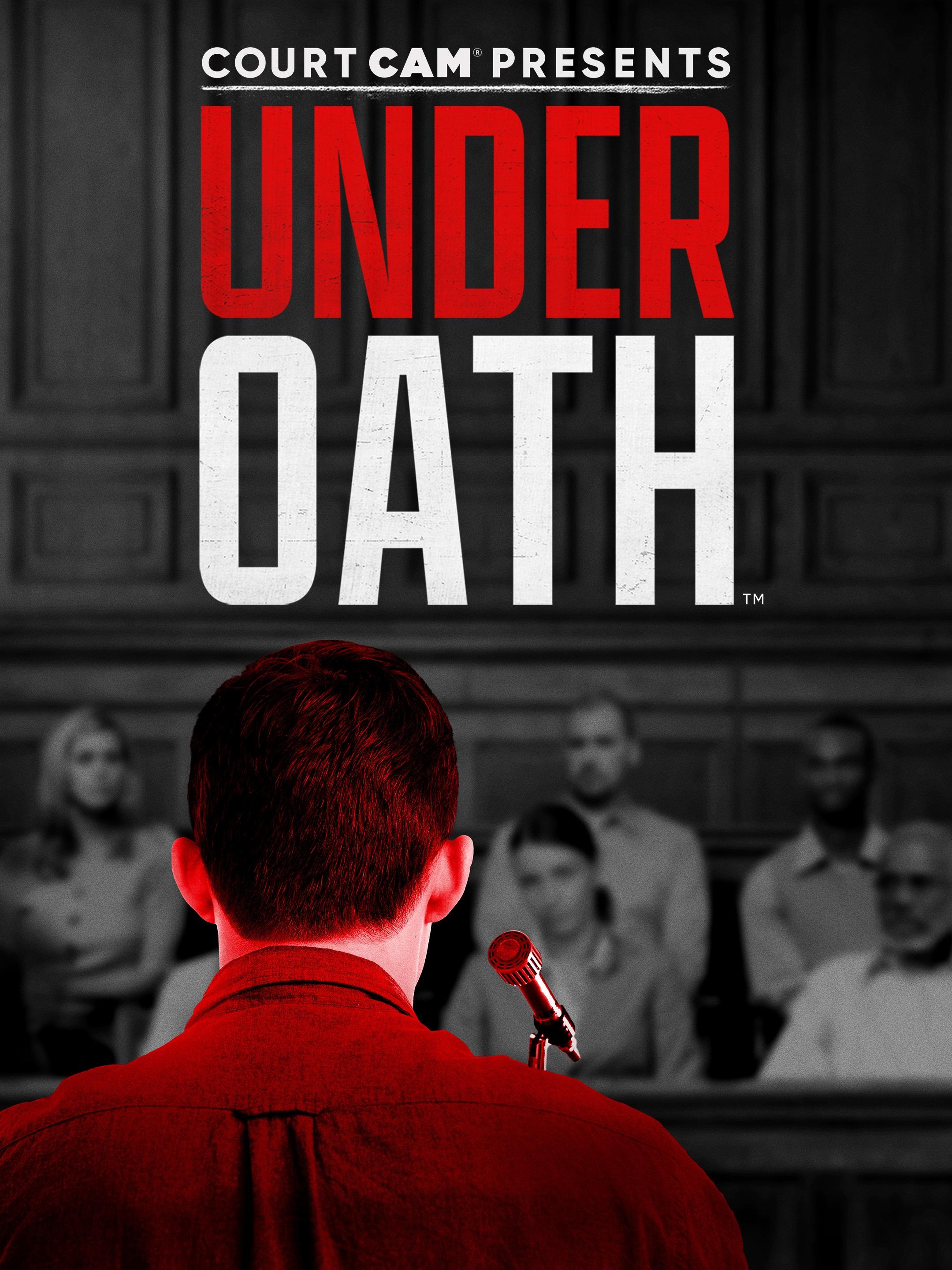 Court Cam Presents Under Oath-S1E1