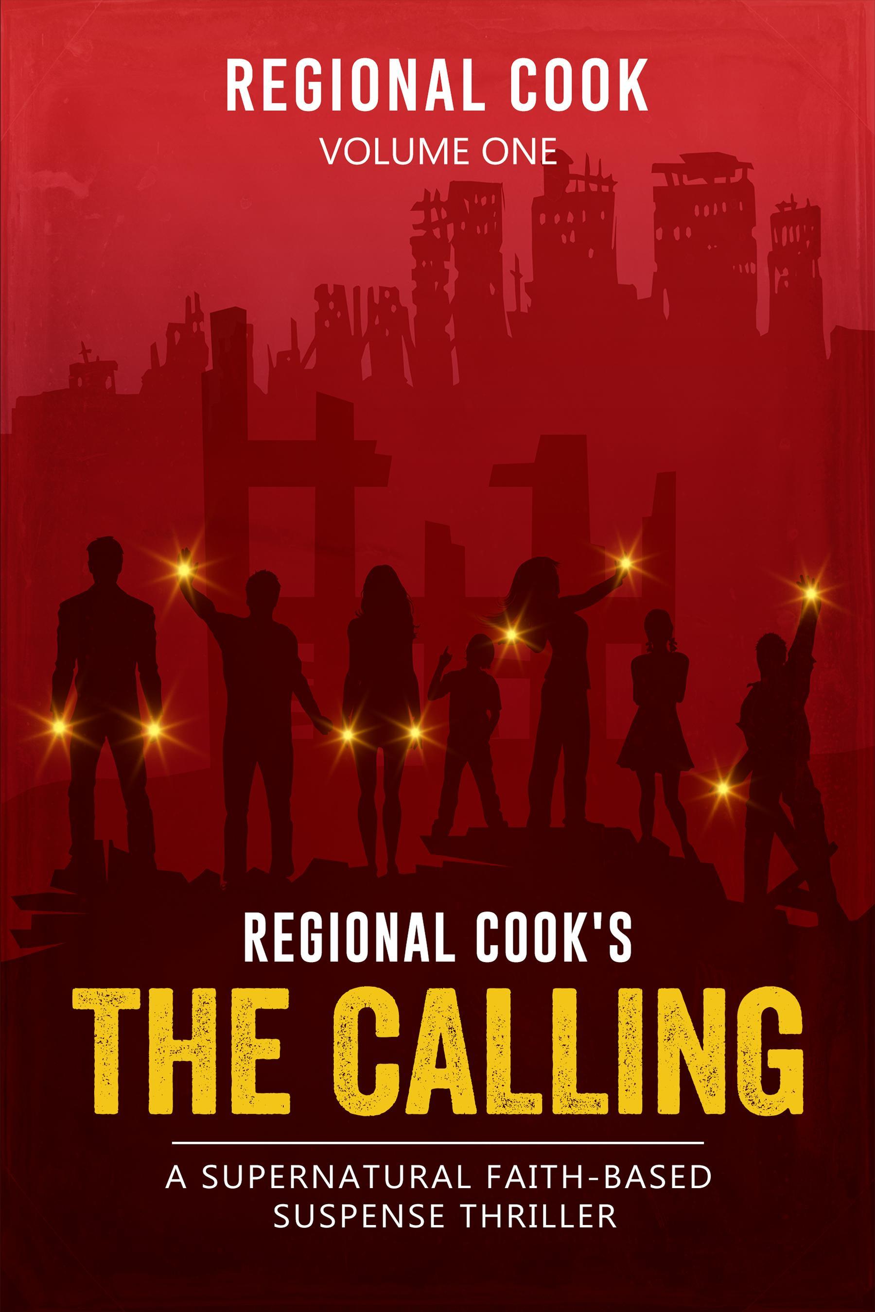 Regional Cook's the Calling: A Supernatural Faith-Based Suspense Thriller