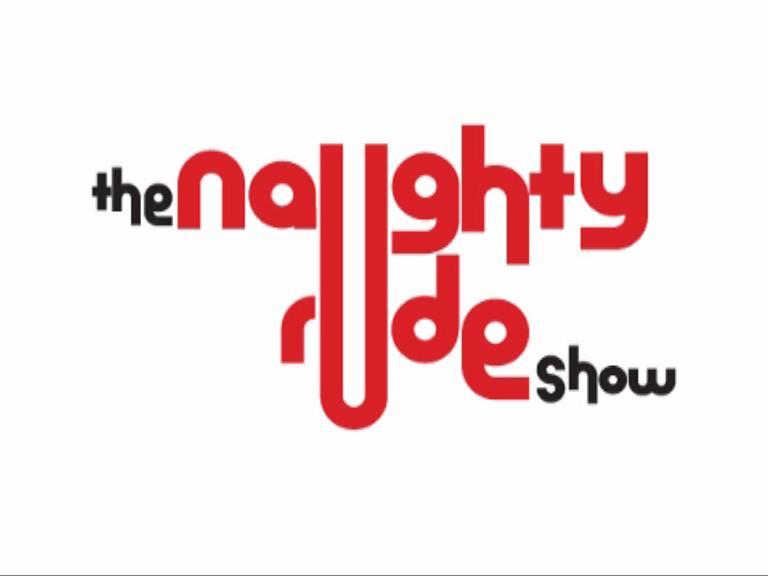 The Naughty Rude Show