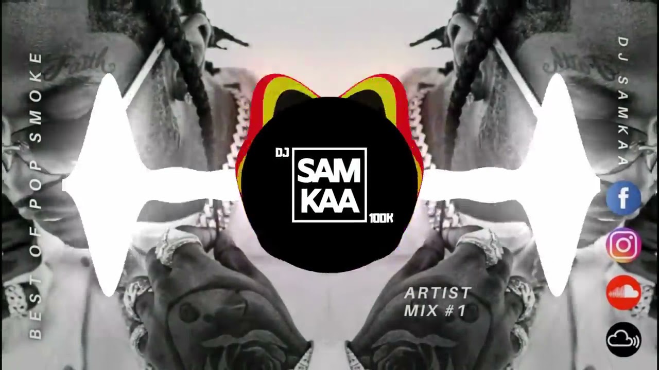 Pop Smoke Mix 2020  1  The Best of POP SMOKE by DJ Samkaa