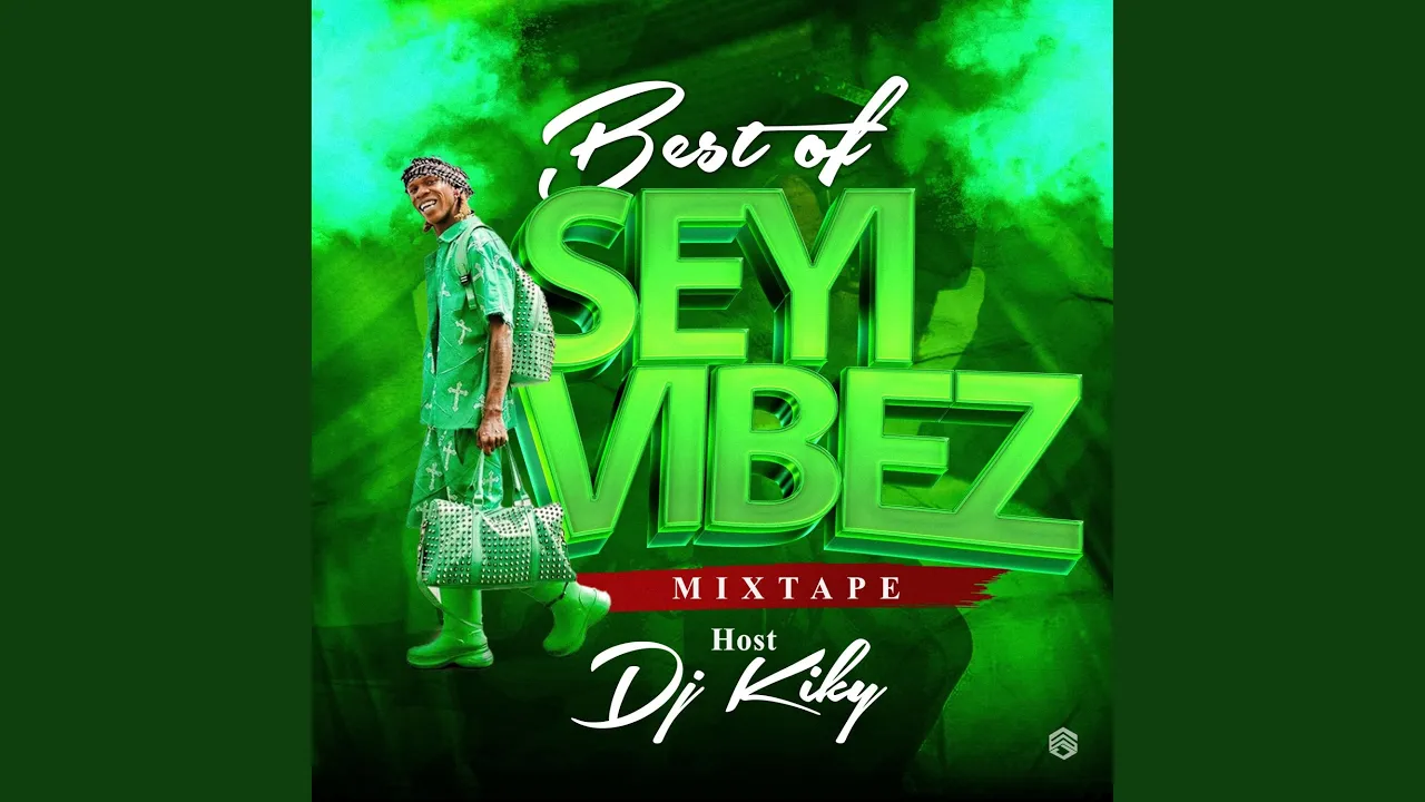 Best Of Seyi Vibez Mixtape
