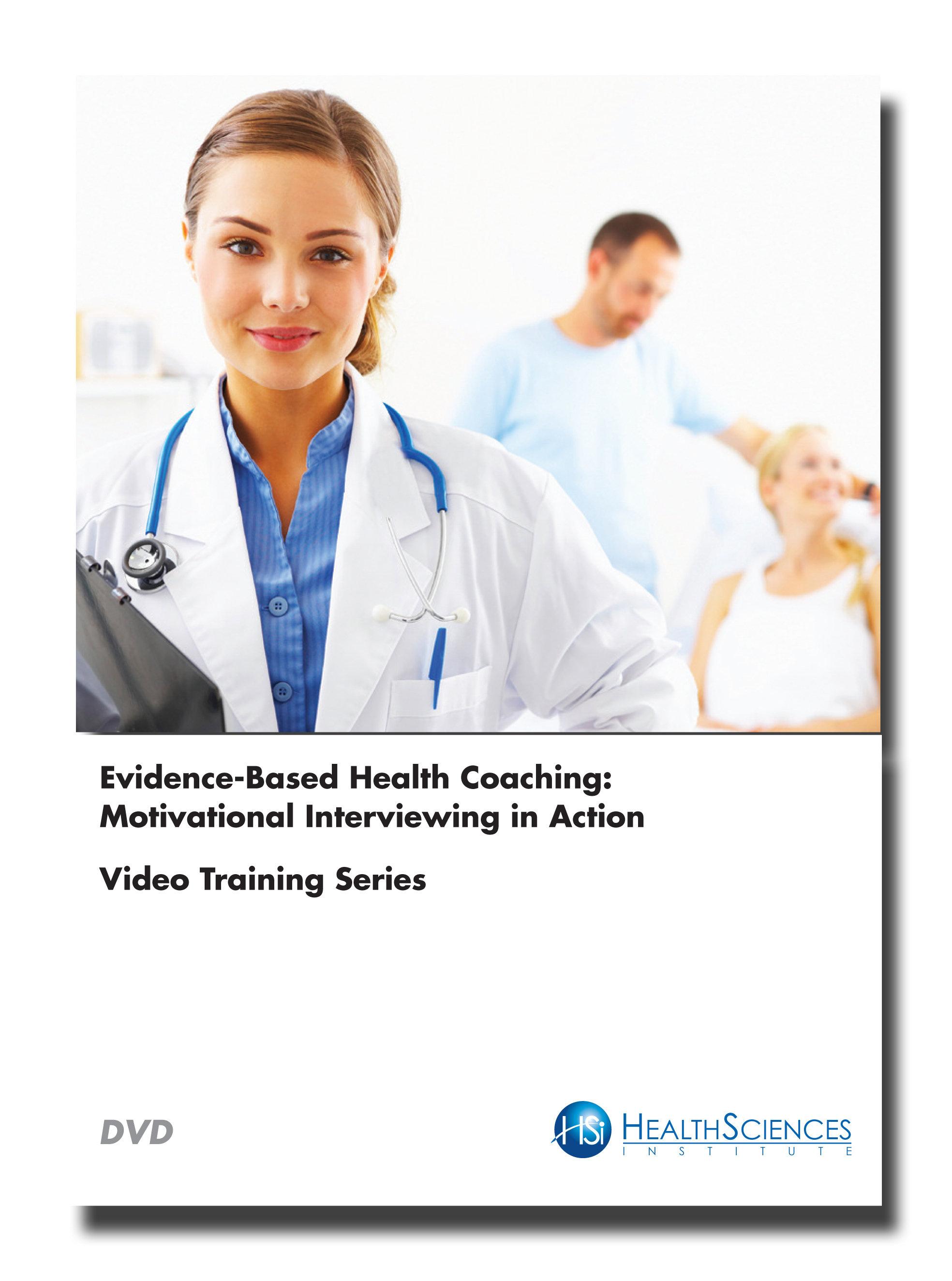 Evidence-Based Health Coaching: Motivational Interviewing in Action