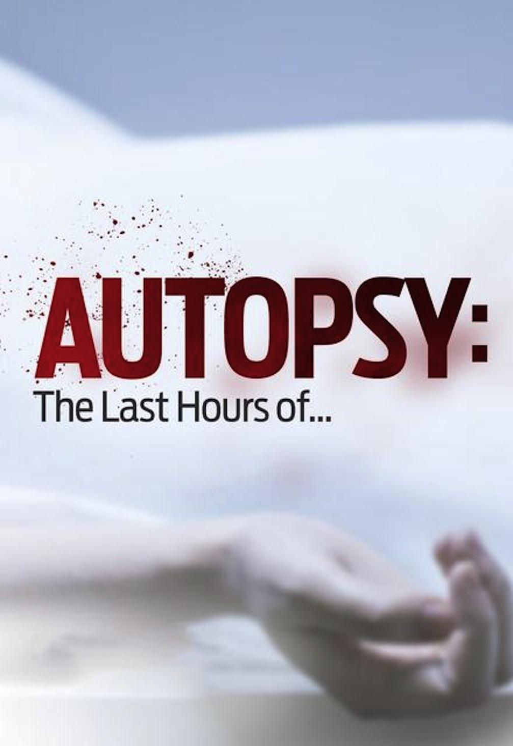 Autopsy: The Last Hours of...-S1E1