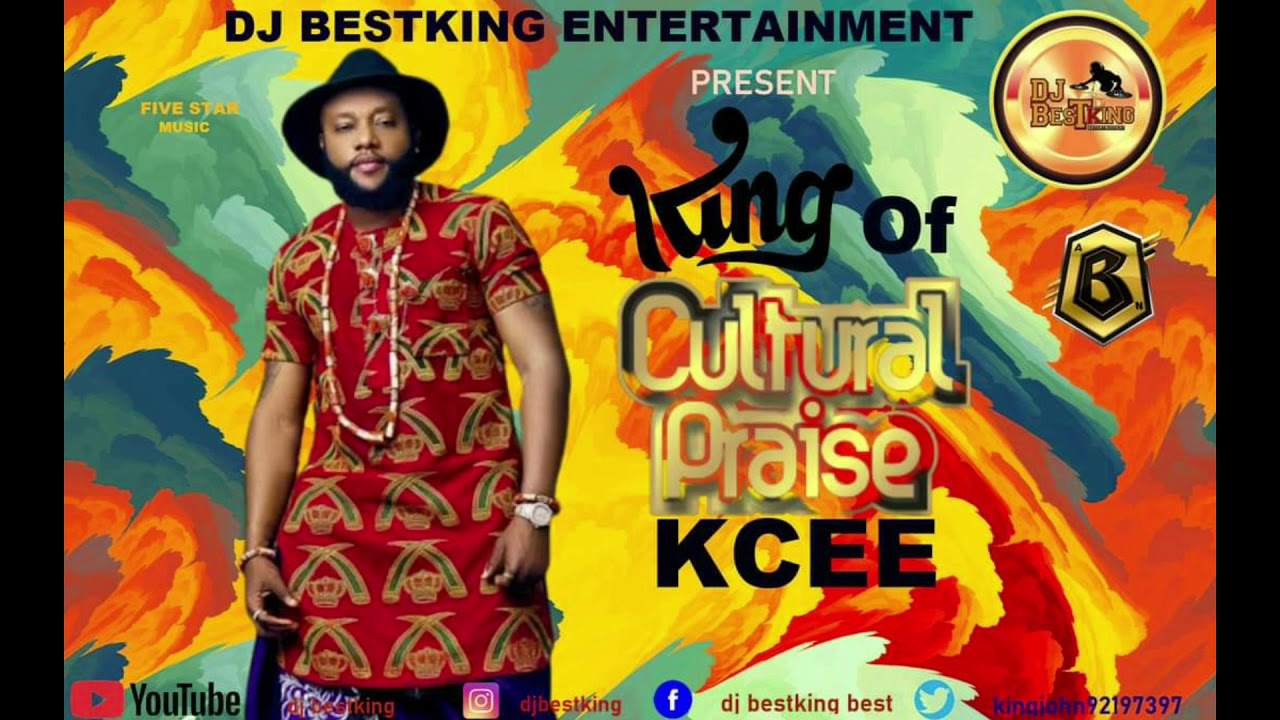 CULTURAL PRAISE MIX BY DJ BESTKING FT KCEE (OFFICIAL)