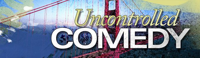 Comedy Dynamics: Uncontrolled Comedy