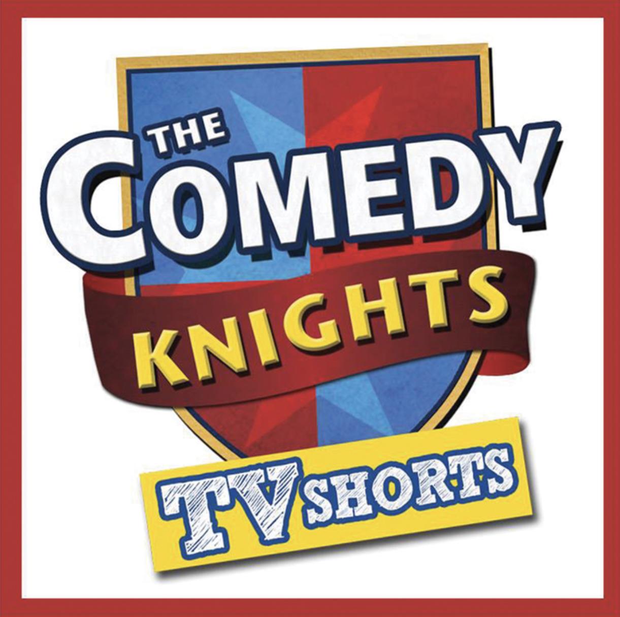 Comedy Knights TV Shorts