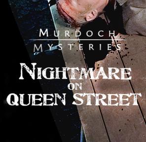 Murdoch Mysteries: Nightmare on Queen Street