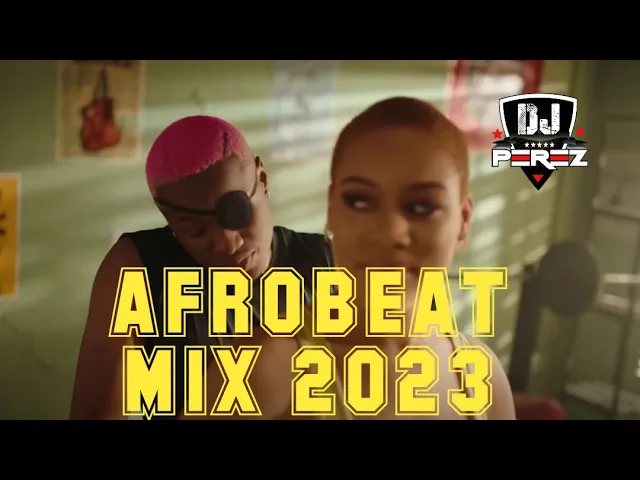 Afrobeat Video Mix 2023 | Niaja Mix 2023 | DJ Perez | Davido | Ruger | Fireboy Dml | Burna Boy