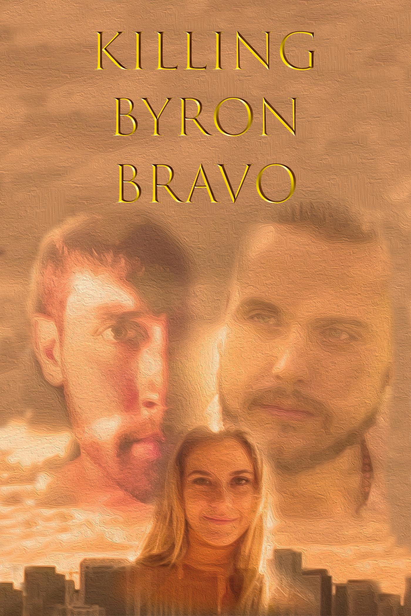 Killing Byron Bravo