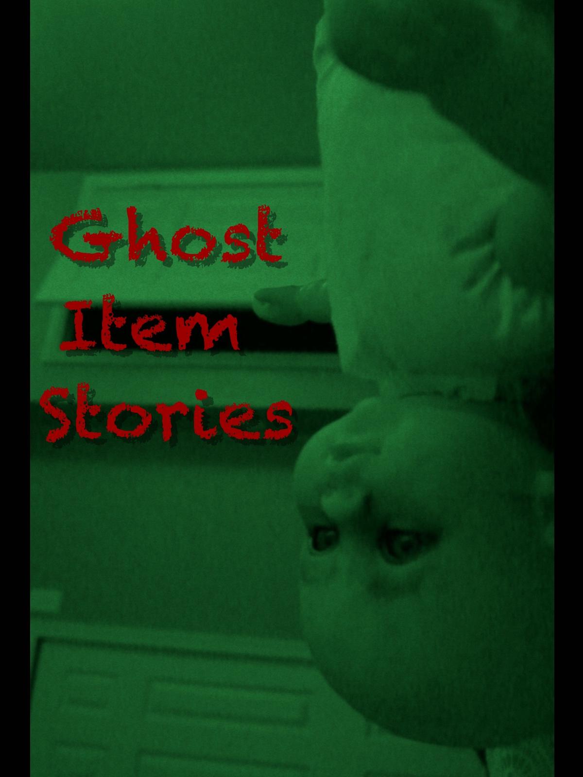 Ghost Item Stories