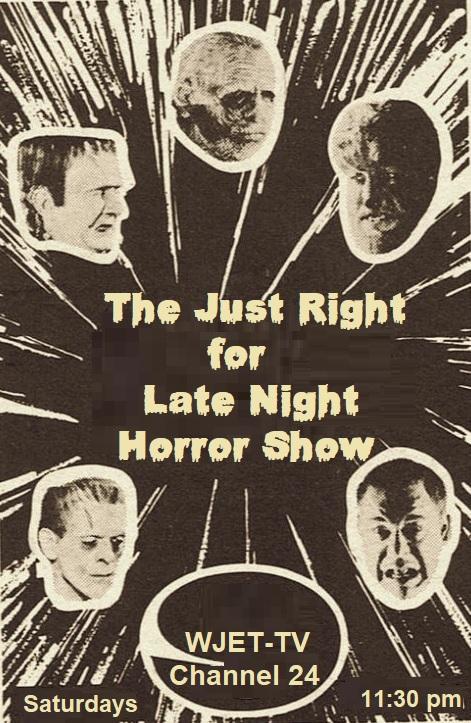 The Just Right for Late Night Horror Show