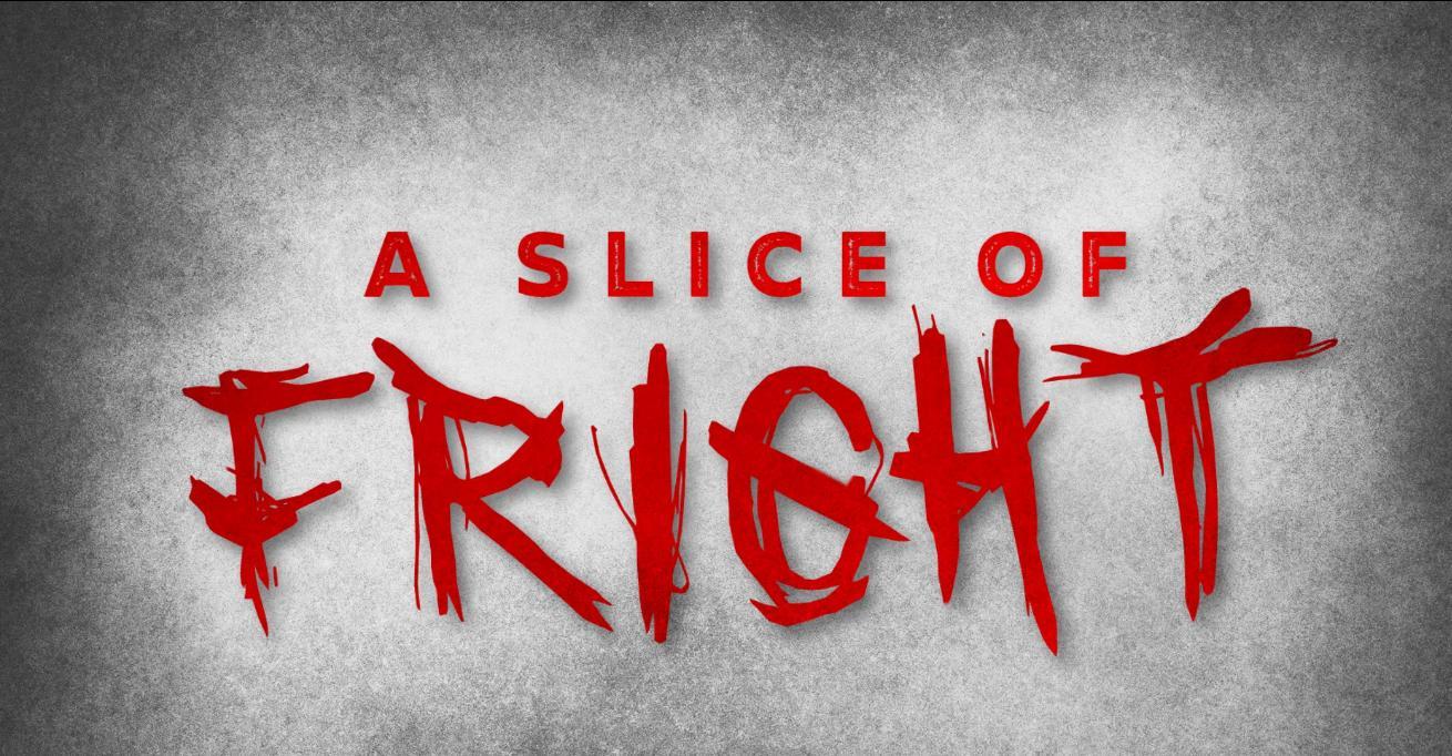 A Slice of Fright