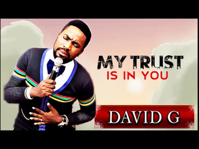 David G - My Trust is in You || Nonstop Morning Devotion Worship Songs -  David G Songs