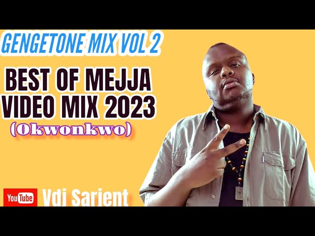 GENGETONE MIX 2023 VOL 2 VIDEO/ BEST OF MEJJA MIX 2023 VDJ SARJENT EGO USINIHARIBIE MOODS