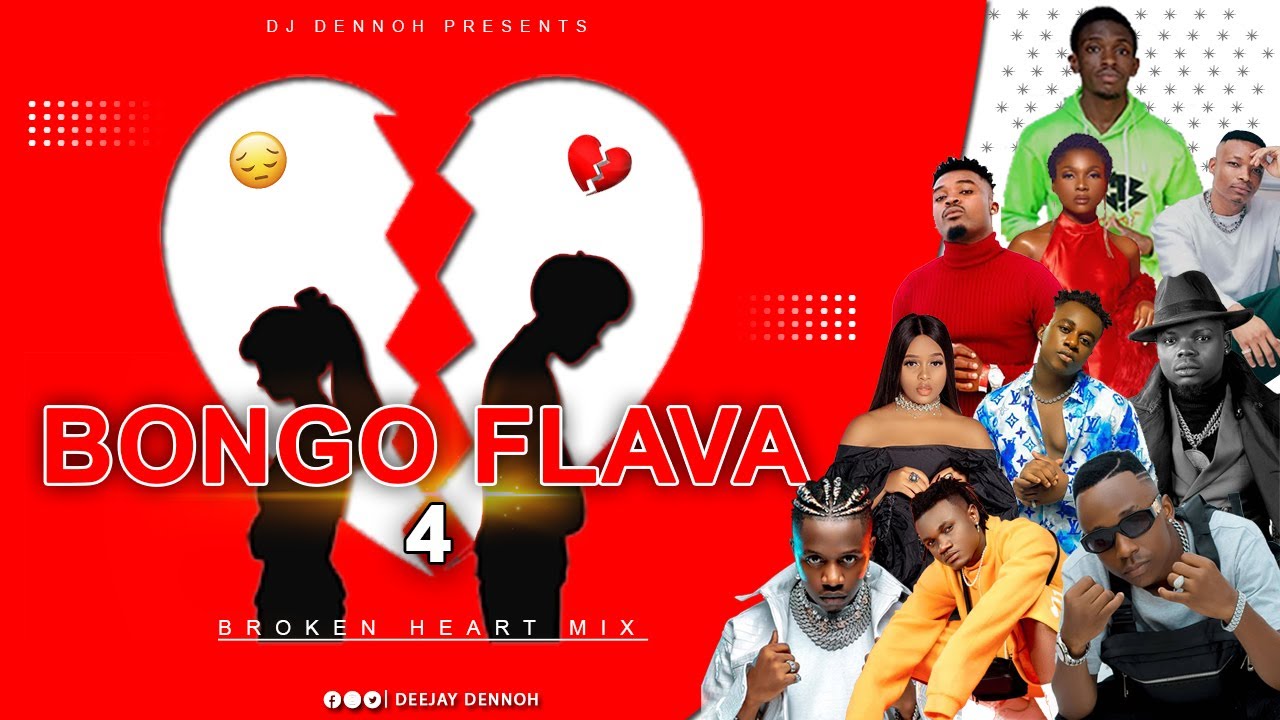 BONGO FLAVA 4 (BROKEN HEART BONGO MIX) - DJ DENNOH FT Otile,Rich mavoko,Lavalava,Rayvanny