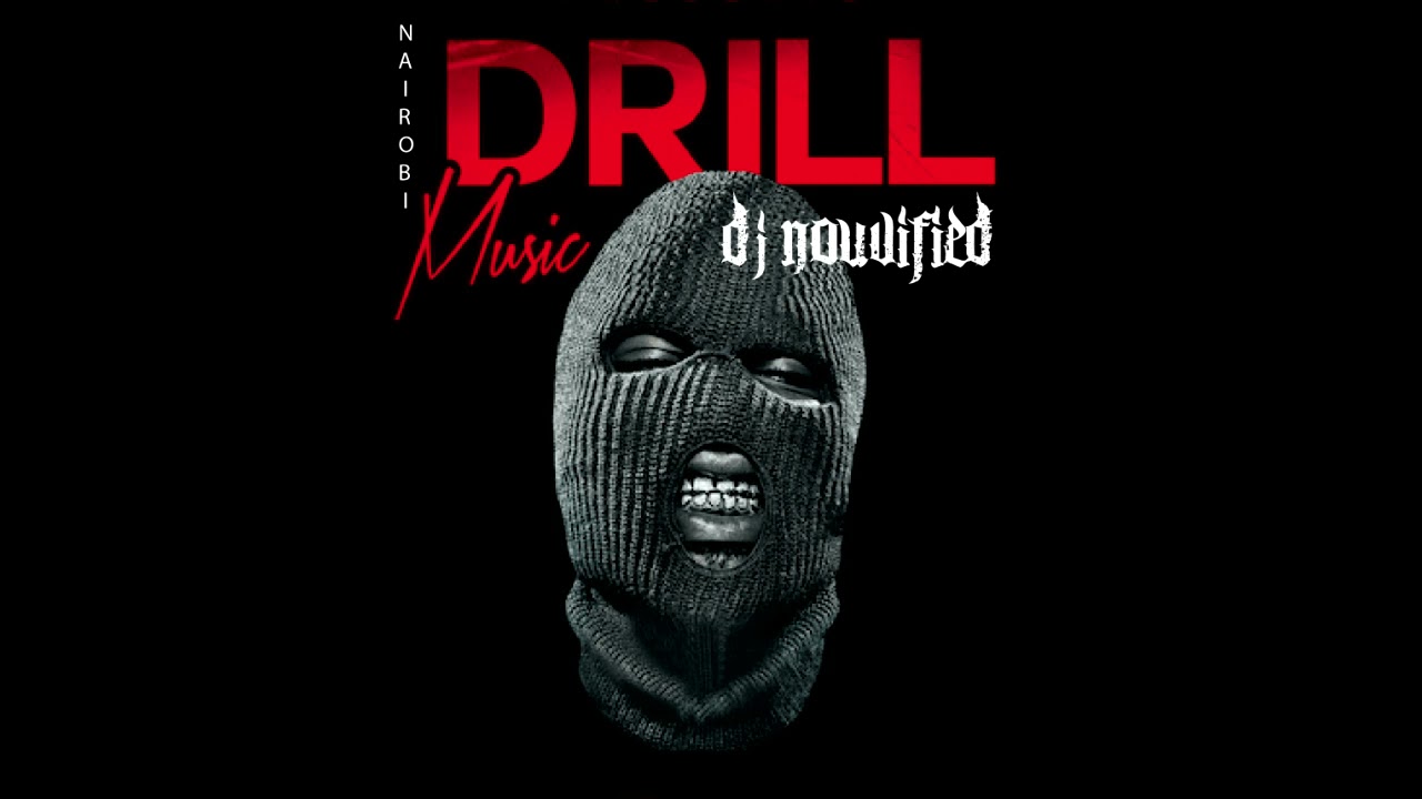 NAIROBI DRILL MUSIC | WAKADINALI | BURUKLYN BOYZ | MASTAR VK | BOUTROSS,EXCLUSIVE HITS -DJNOUVIFIED