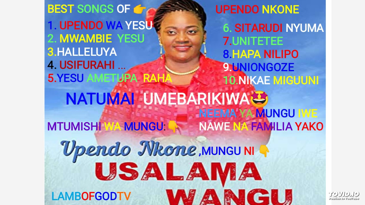 BEST OF UPENDO NKONE GOSPEL  BE BLESSED
