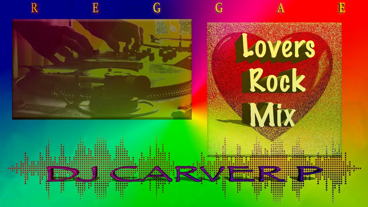 Lovers Rock Reggae Mix - DJ Carver P