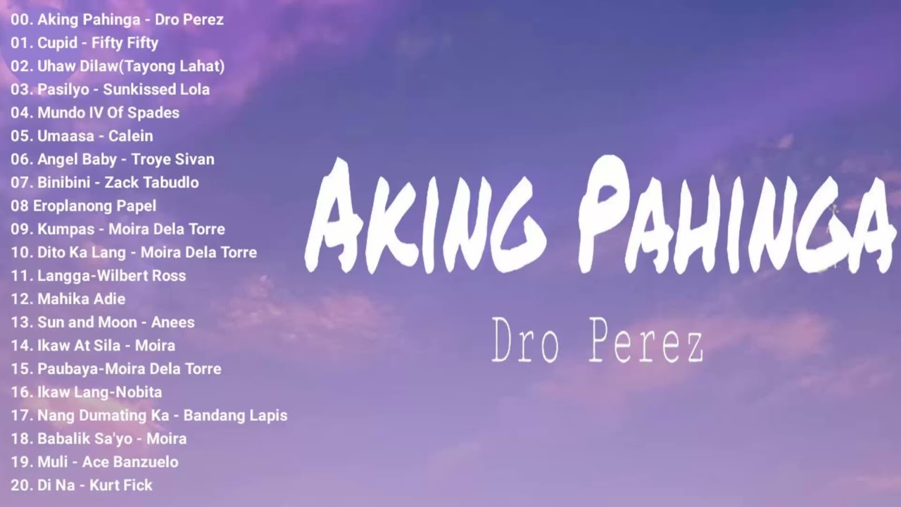 Dro Perez-Aking PahingaUhaw | New OPM Songs Compilation| filipino OPM chill songsOPM 2023 Playlist