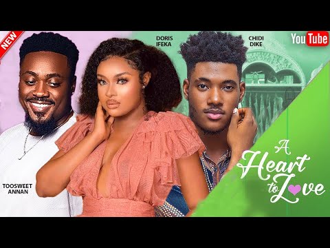 A HEART TO LOVE 2 - CHIDI DIKE DORIS IFEKA - 2023 EXCLUSIVE NOLLYWOOD MOVIES720p