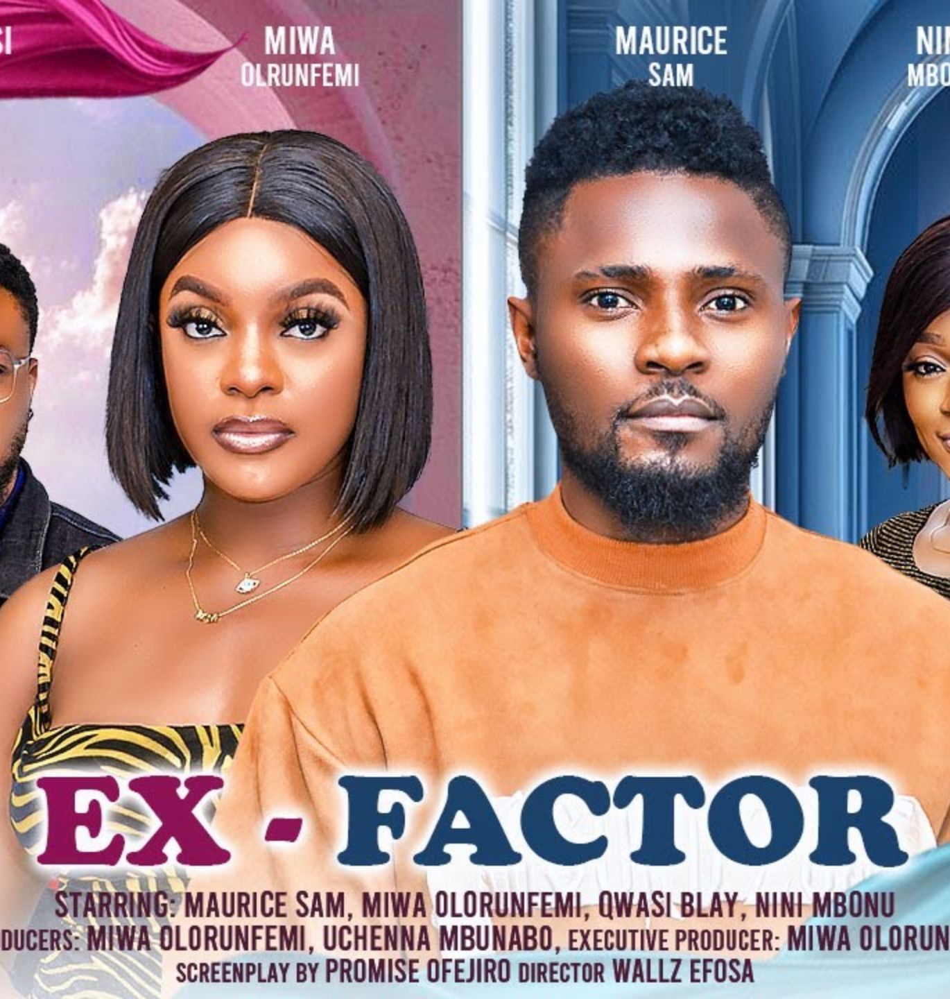 Poster EX FACTOR - MAURICE SAM, MIWA OLORUNFEMI, QWASI BLAY latest 2024 nigerian movie