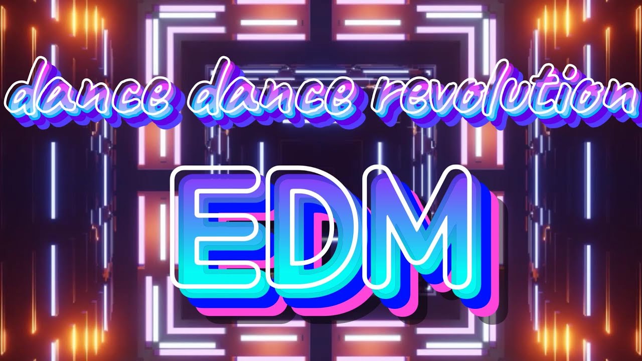 dance dance revolution EDM(Electronic Dance Music) 디디알 이디엠