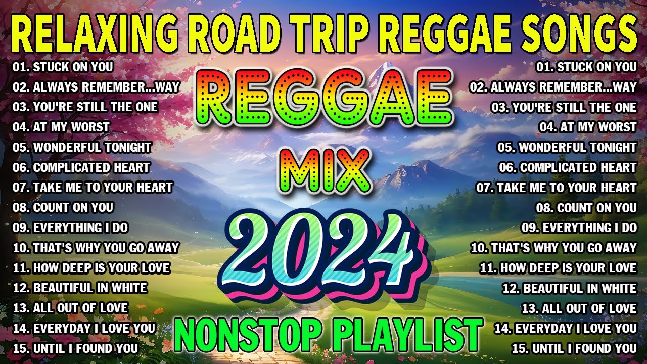 BEST REGGAE MIX 2024 🍒 RELAXING ROAD TRIP REGGAE SONGS - TAGALOG REGGAE LOVE SONGS 2024