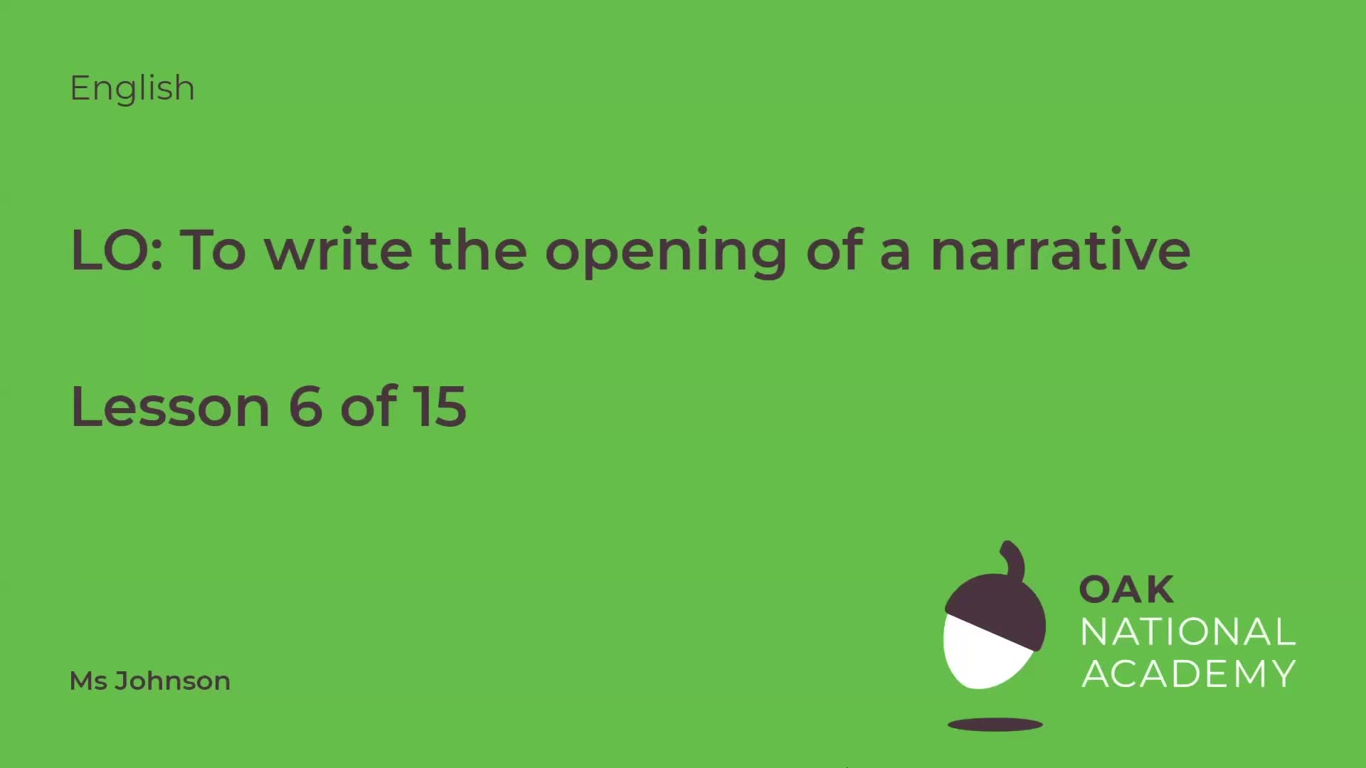 To write the opening of a narrative