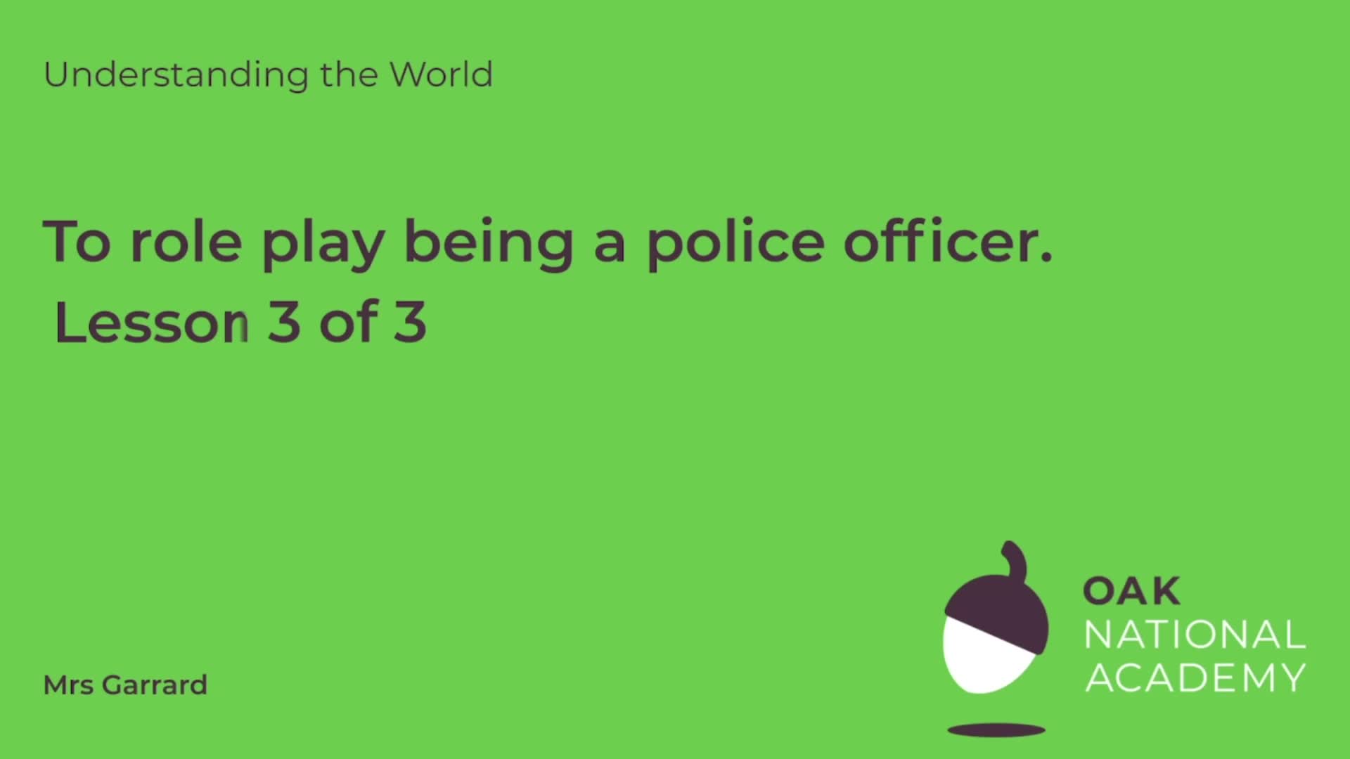 To role play being a police officer