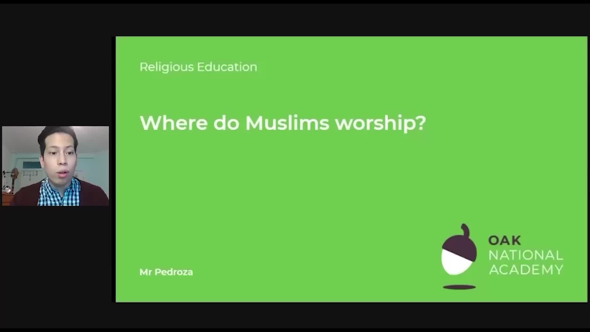 Where do Muslims worship?