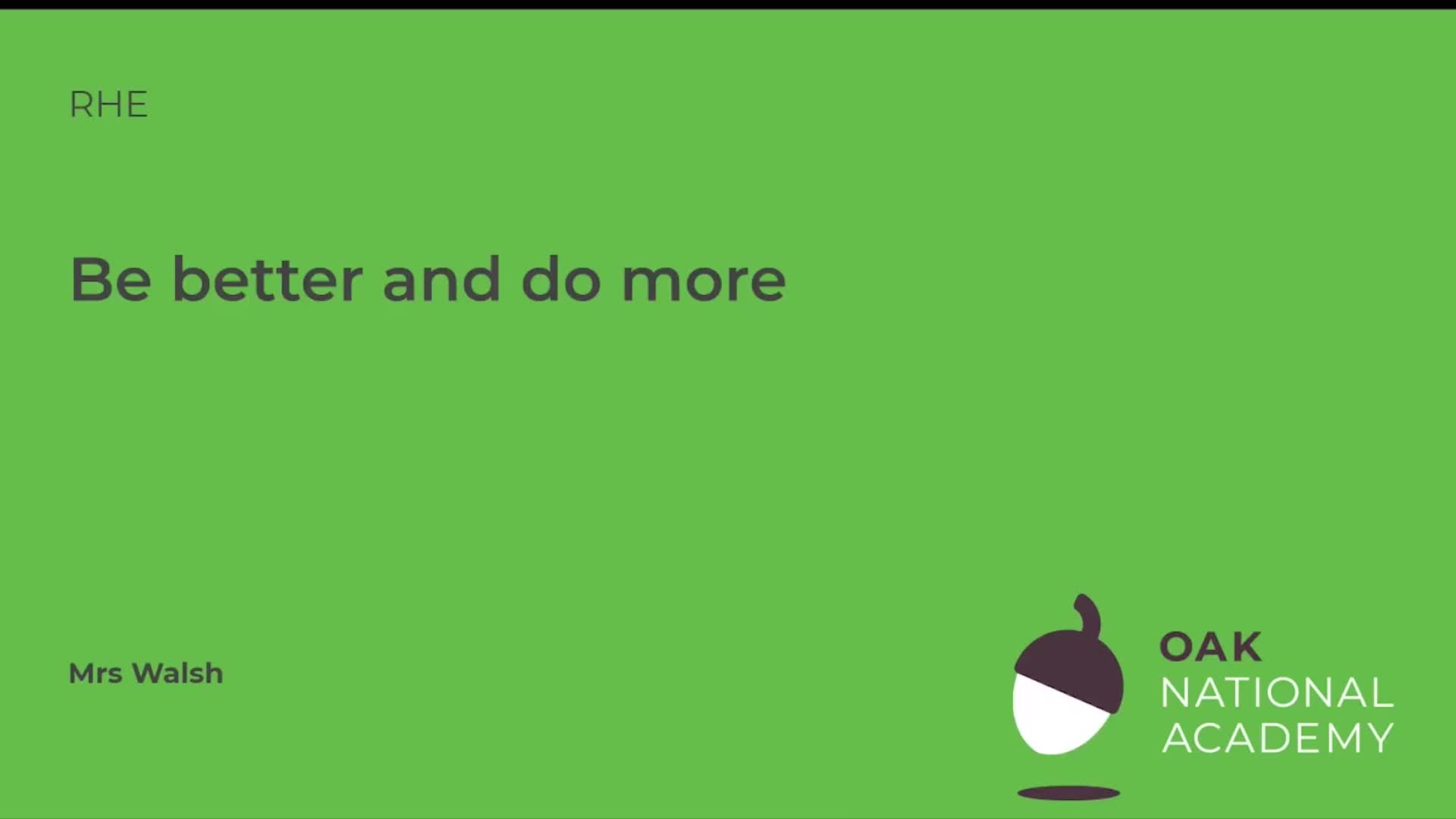 Be better and do more