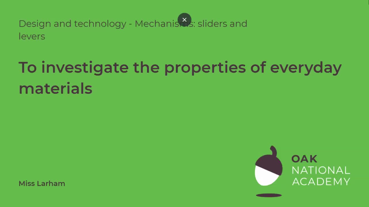 To investigate the properties of everyday materials