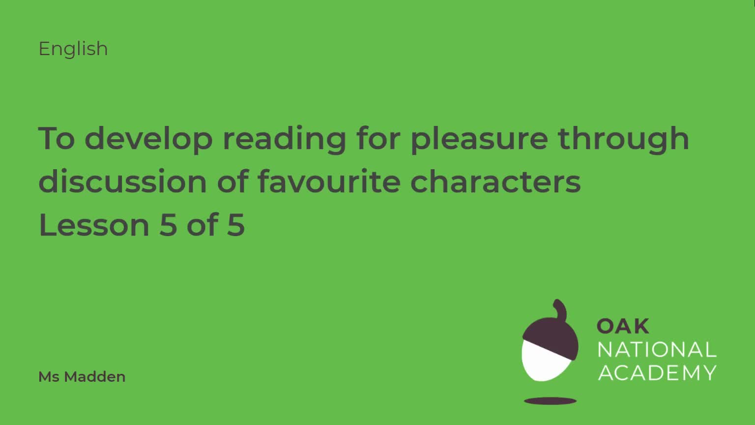 To develop reading for pleasure through discussion of favourite characters