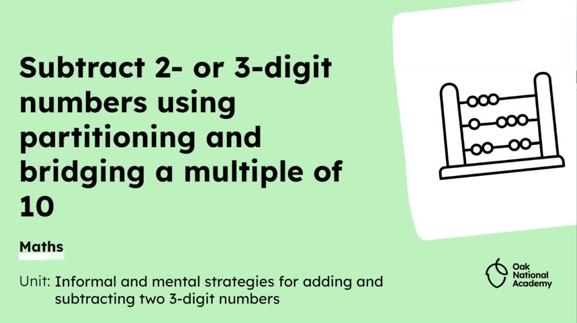 Subtract 2 or 3-digit numbers using partitioning and bridging a multiple of 10