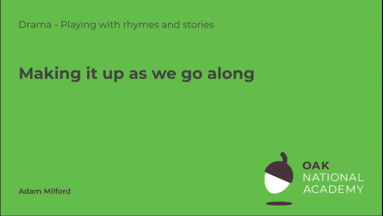 Making it up as we go along