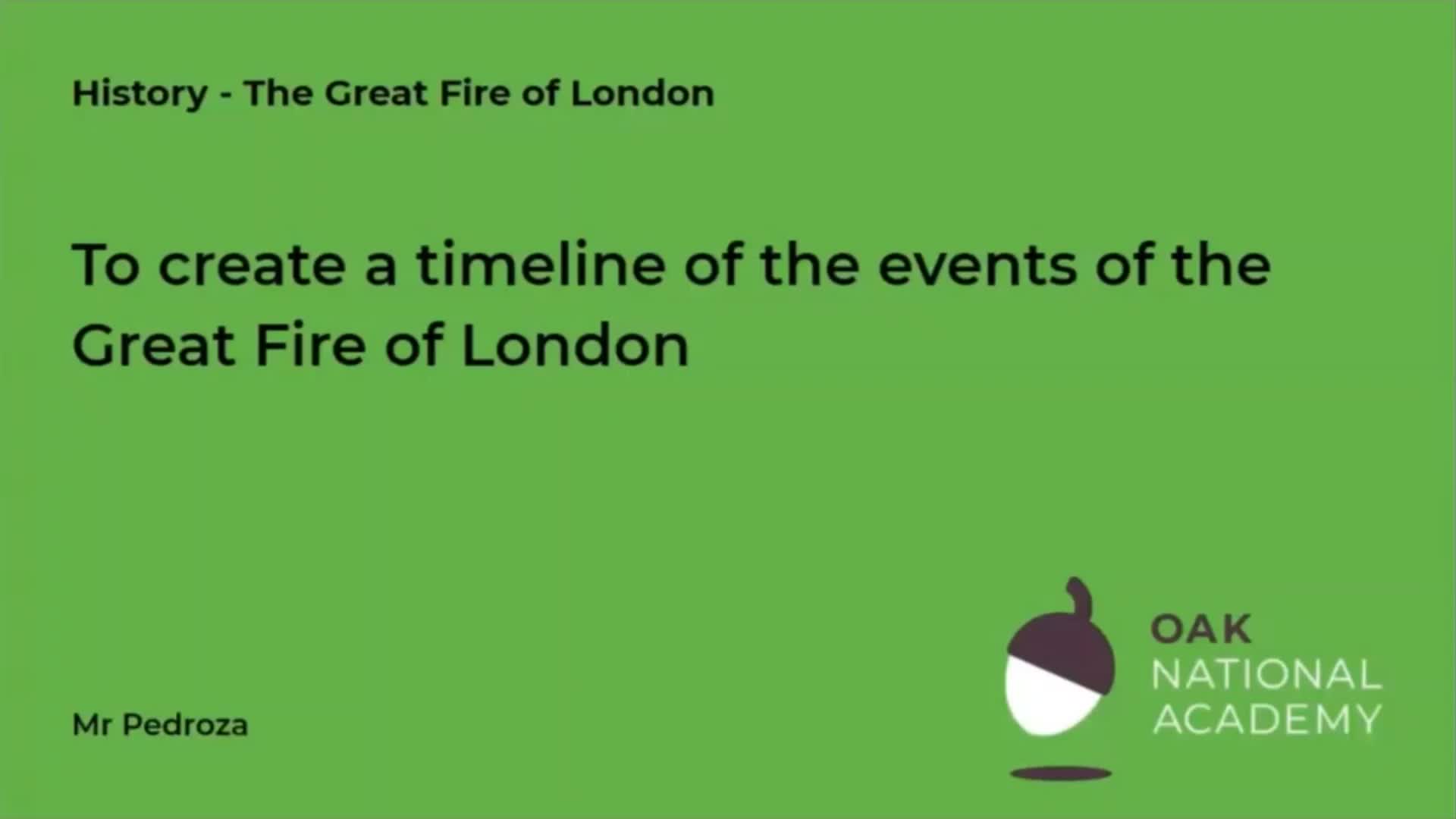 To create a timeline of the events of the Great Fire of London