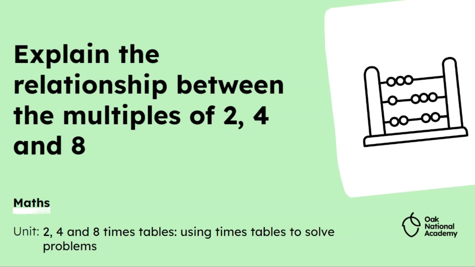 Explain the relationship between the multiples of 2, 4 and 8